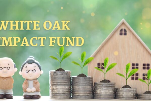 White Oak Impact Fund: An In-Depth Exploration