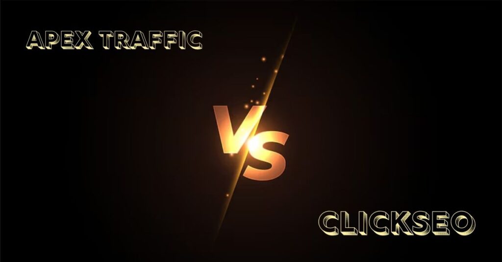 Apex Traffic vs. ClickSEO: A Comparative Analysis