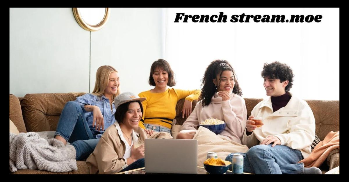 French Stream.moe: Stream French Movies and Series in HD